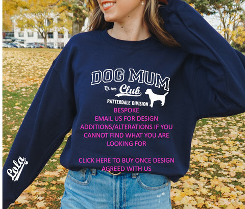 Bespoke Personalised Dog Mom/Dad Club Sweatshirt  - 5 Colour Options