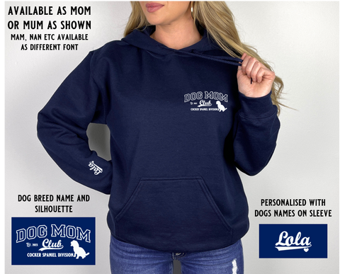 Personalised Dog Mum Hoodie, in Navy colour, white print, Personalised with Dogs names on sleeve for Cocker spaniel, dog owners. Showing the Design 'Dog Mum Club', Cocker spaniel division with a cocker spaniel silhouette, in a varsity style font/ Available as Mum or Mom