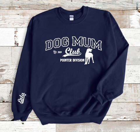 Personalised Dog Mom Club Sweatshirt - Pointer - 5 Colour Options