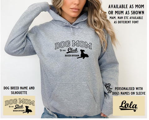 Personalised Dog Mum Hoodie, in sport grey colour, white print, Personalised with Dogs names on sleeve for Boxer dog owners. Showing the Design 'Dog Mum Club', Boxer Dog division with a Boxer Dog silhouette, in a varsity style font, large design on chest