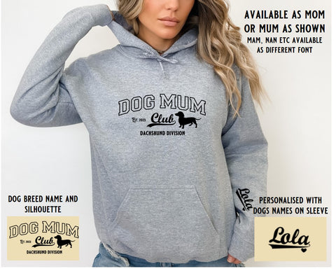 Personalised Dog Mum Hoodie, in sport Grey, Personalised with Dogs names on sleeve for Dachshund, sausage dog owners. Showing the Design 'Dog Mum Club', Dachshund division with a dachshund silhouette, in a varsity style font